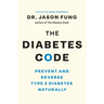 The Diabetes Code: Prevent and Reverse Type 2 Diabetes Naturally