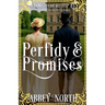Perfidy & Promises: A Pride & Prejudice Variation Mystery Romance
