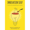Innovation Soup: A Recipe for Organizational Success