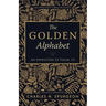 The Golden Alphabet (Updated, Annotated): An Exposition of Psalm 119