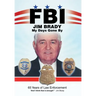 Fbi My Days Gone By: 65 Years of Law Enforcement
