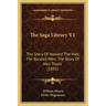 The Saga Library V1: The Story Of Howard The Halt; The Banded Men; The Story Of Hen Thorir (1891)