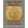 New World Secrets on Ancient Asian Maps