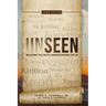 Unseen: Believing the Truth, Understanding the Lie