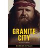 Granite City: The Life of a Bandit
