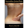 Sacroiliac Joint Pain: For Tens of Thousands the Pain Ends Here