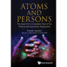Atoms and Persons: The Search for a Consistent View of the Physical and Humanistic Perspectives