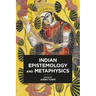 Indian Epistemology and Metaphysics