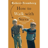 How to Walk with Steve