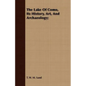 The Lake Of Como, Its History, Art, And Archaeology;