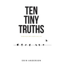 Ten Tiny Truths - Principles for Living a Big Life