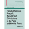 Pseudodifferential Analysis, Automorphic Distributions in the Plane and Modular Forms