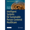 Intelligent Systems for Sustainable Person-Centered Healthcare