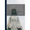 A Short History of the Catholic Church