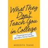 What They Don't Teach You in College: Discovering and Loving Yourself in Times of Transition