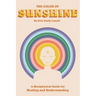 The Color of Sunshine: A Metaphysical Guide for Healing and Understanding