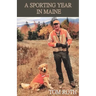 A Sporting Year in Maine
