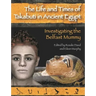 The Life and Times of Takabuti in Ancient Egypt: Investigating the Belfast Mummy