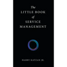 The Little Book of Service Management