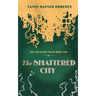 The Shattered City