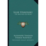 Igor Stravinsky: The Man and His Music