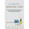 10 Minutes Minimalism Guide: 11 Rules Of Having More With Less And Freeing Up The Hoard
