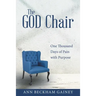 The God Chair: One Thousand Days of Pain with Purpose