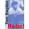 Rebel: A Personal History of the 1960s