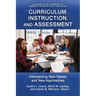 Curriculum, Instruction, and Assessment: Intersecting New Needs and New Approaches