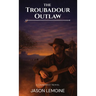 The Troubadour Outlaw
