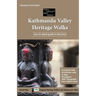Kathmandu Valley Heritage Walks: Original Walks in the Kathmandu Valley