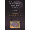 The Us Atlas of Nuclear Fallout 1951-1970 Vol. I Abridged General Reader Edition