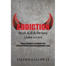 Addiction Steal, Kill & Destroy: Satan's Agenda to Terminate You! Spiritual Guide to Overcome Addiction & Loss