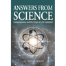 Answers from Science: Consciousness and the Origin of Life Explained