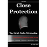 Cp Tam: Close Protection Tactical Aide-Memoire: For Bodyguards on the Move