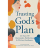 Trusting God's Plan: 31 Days of Surrender, Reflection & Divine Guidance