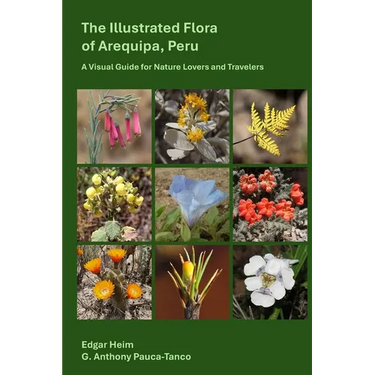 The Illustrated Flora of Arequipa, Peru: A Visual Guide for Nature Lovers and Travelers