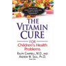 The Vitamin Cure for Children's Health Problems