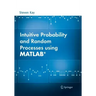 Intuitive Probability and Random Processes Using Matlab(r)