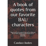 A Book of Quotes from our favorite BAU Characters: What we do for ourselves dies with us. What we do for others and the world remains and is immortal.