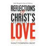 Reflections of Christ's Love: Faith Through the Eyes of a Believer