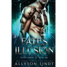 Fate's Illusion: A Reverse Harem Urban Fantasy