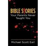 Bible Stories Your Parents Never Taught You