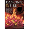Dancing in the Fire: Stories of Awakening Within the Heart of Community