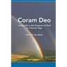 Coram Deo: Living Life in the Presence of God in a Secular Age