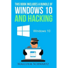 This Books Includes a Bundle of Windows 10 and Hacking