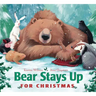 Bear Stays Up for Christmas