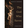 The God Who Saves: A Dogmatic Sketch