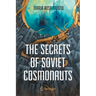The Secrets of Soviet Cosmonauts