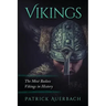 Vikings: The Most Badass Vikings in History